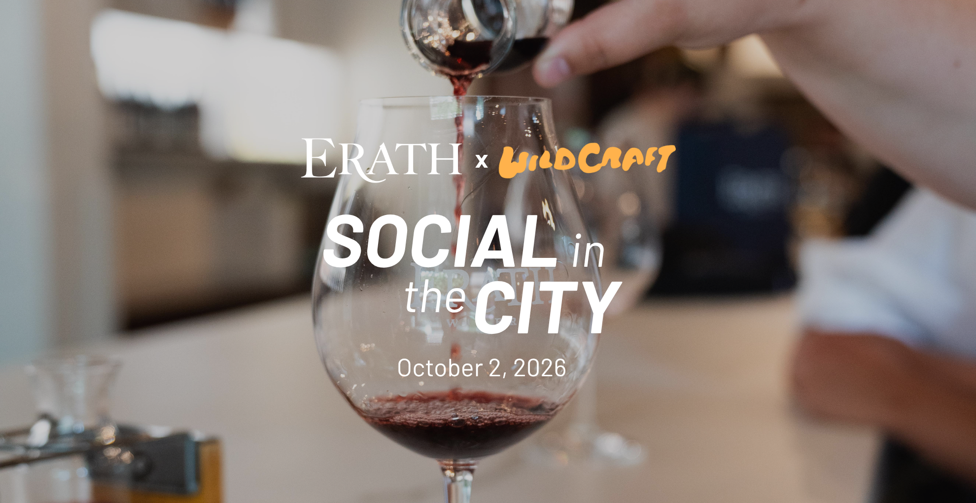 An image of someone pouring wine into an Erath labeled glass. The graphic says Erath x WildCraft, Social in the City, October 2, 2026